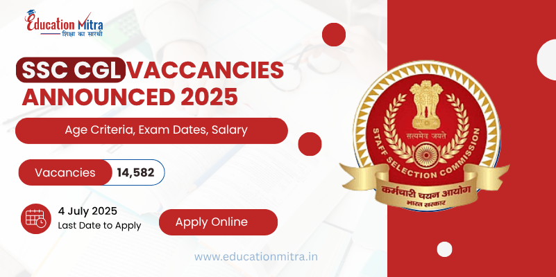 SSC CGL 2025 - 14582 Vacancies Announced